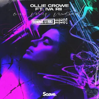 On My Mind (Dominic Strike Remix) [feat. Iva Rii] by Ollie Crowe