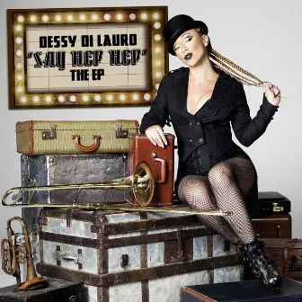 Say Hep Hep - The EP by Dessy Di Lauro