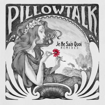 Je Ne Sais Quoi (Remixes) by PillowTalk