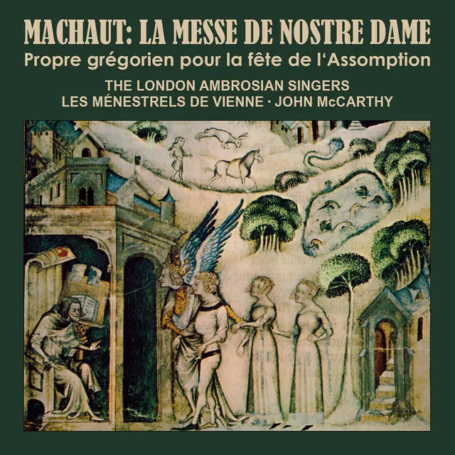 Guillaume de Machaut: La Messe de Nostre Dame · Propre Grégorien pour la fête de l'Assomption / The London Ambrosian Singers. Les Ménestrels de Vienne. John McCarthy