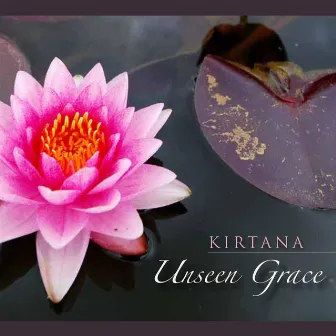 Unseen Grace by Kirtana