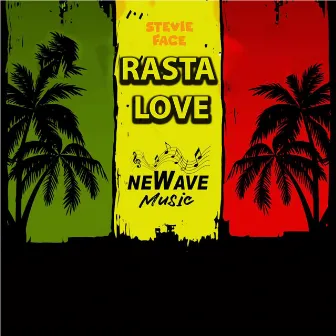 Rasta Love by Stevie Face