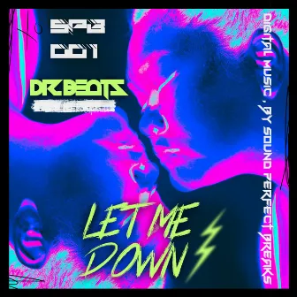 Let me down by Dr Beats