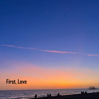 First, Love by S.Pace