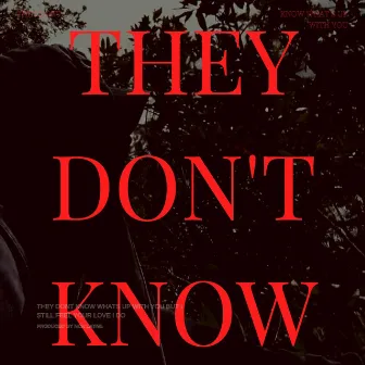 THEY DON'T KNOW by diZzy