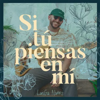 Si tú piensas en mi by LuisGa Nuñez