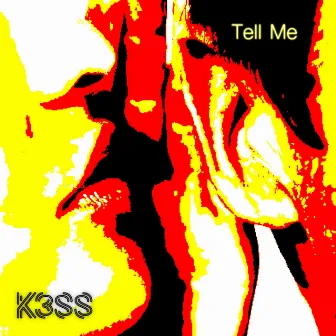 Tell Me by K3SS