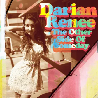 The Other Side of Someday by Darian Renee