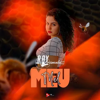 Meu Mel by Ray Arzamendia