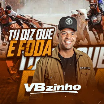 Tu Diz Que É Foda by VBZINHO