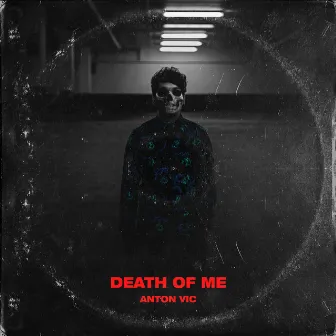 death of me. by Anton Vic