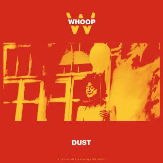 Whoop by Dust~