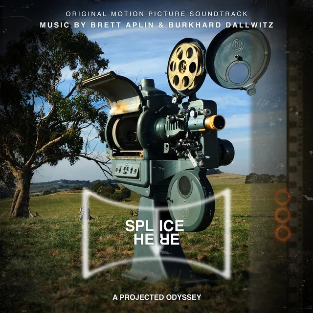 Splice Here: A Projected Odyssey (Original Motion Picture Soundtrack)