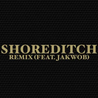 Shoreditch Remix (feat. Jakwob) by Deyah