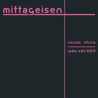 Neues China (Radio Edit) by Mittageisen