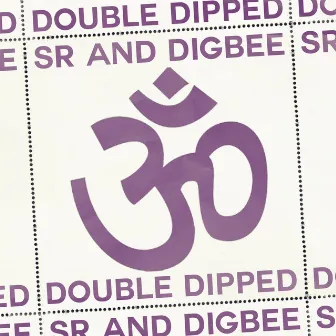 Double Dipped by Sr & digbee