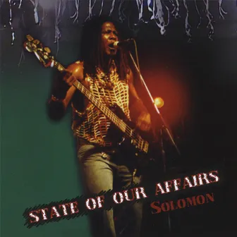 State Of Our Affairs by Solomon