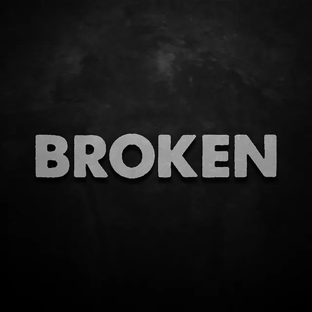 Broken