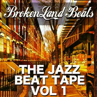 The Jazz Beat Tape by Broken Land Beats