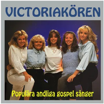 Populära andliga gospel sånger by Victoriakören