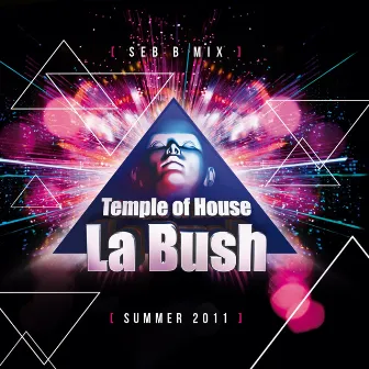 La Bush Temple of House by Seb B