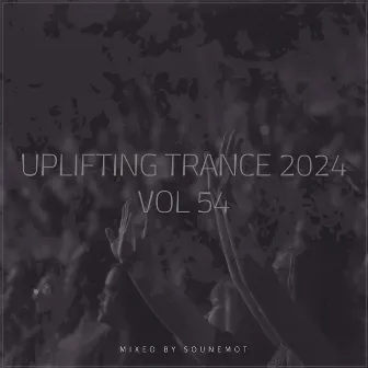 Uplifting Trance 2024, Vol. 54 by Spirit Sounds Of Trance