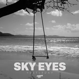 Yesterday° by Sky Eyes