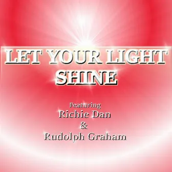 Let Your Light Shine by Rudolph Graham