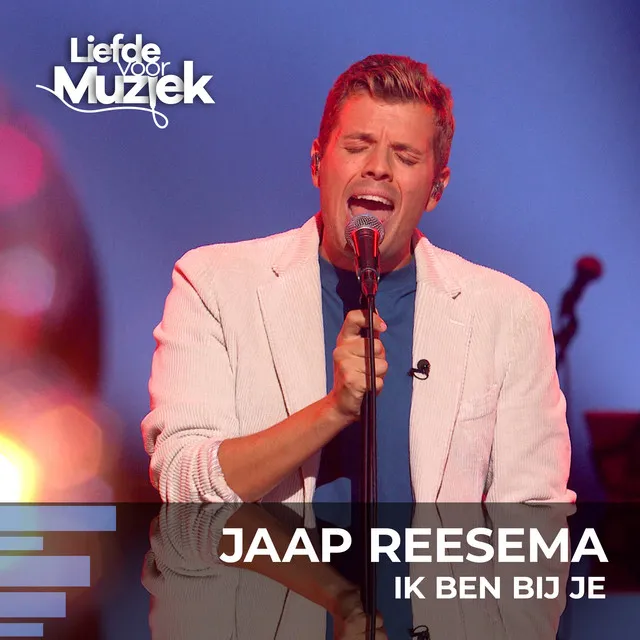 Ik Ben Bij Je (uit Liefde Voor Muziek)