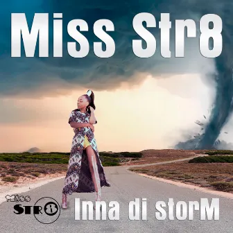 Inna Di Storm by Miss Str8