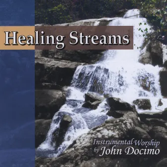 Healing Streams by John Docimo