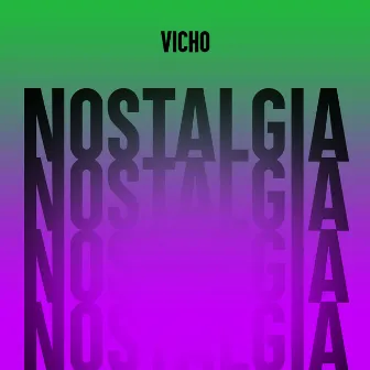 Nostalgia by VICHO