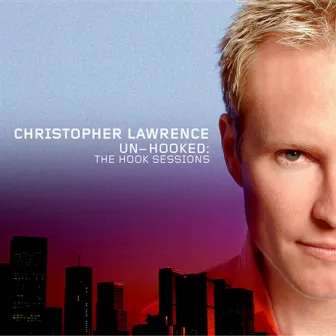 Un-Hooked (Remastered) by Christopher Lawrence