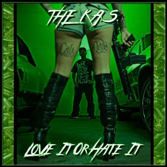 Love IT or Hate IT by The K.a.S