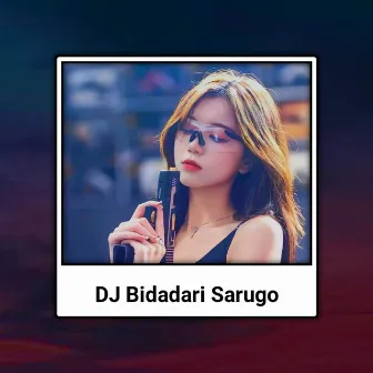 DJ BIDADARI SARUGO MINANG BREAKBEAT by DJ LIAA