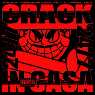 Crack In Casa 24/7 by Fritu