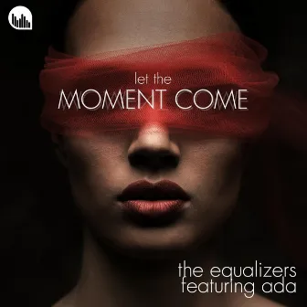 Let the Moment Come (feat. Ada) by The Equalizers