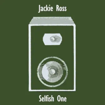 Selfish One by Jackie Ross