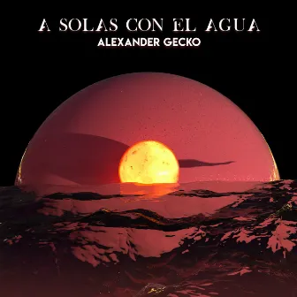 A Solas Con el Agua by Alexander Gecko