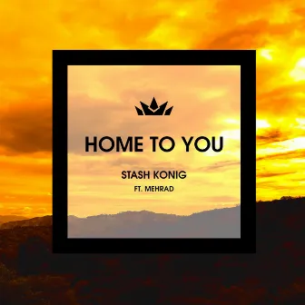 Home to You by Stash Konig