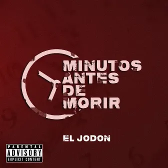 Minutos Antes De Morir by El Jodon