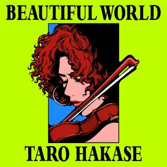 BEAUTIFUL WORLD by Taro Hakase