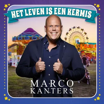 Het Leven Is Een Kermis by Marco Kanters