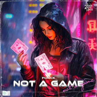 Not a Game by FonCK