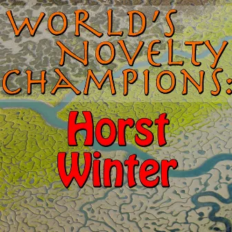 World's Novelty Champions: Horst Winter by Horst Winter