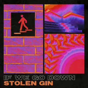 If We Go Down by Stolen Gin