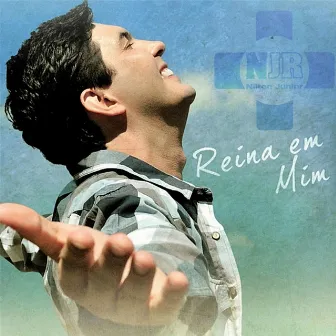 Reina em Mim by Nilton Junior