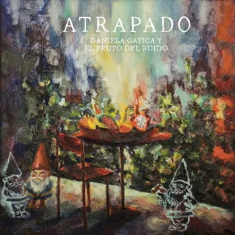 Atrapado by Daniela Gatica y El Fruto del Ruido