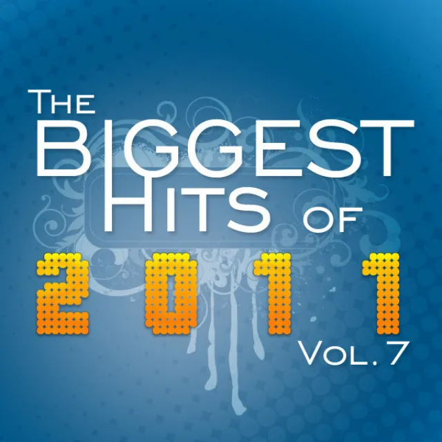 The Biggest Hits of 2011 - Vol.7