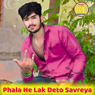 Phala He Lak Deto Savreya by Suresh Meena